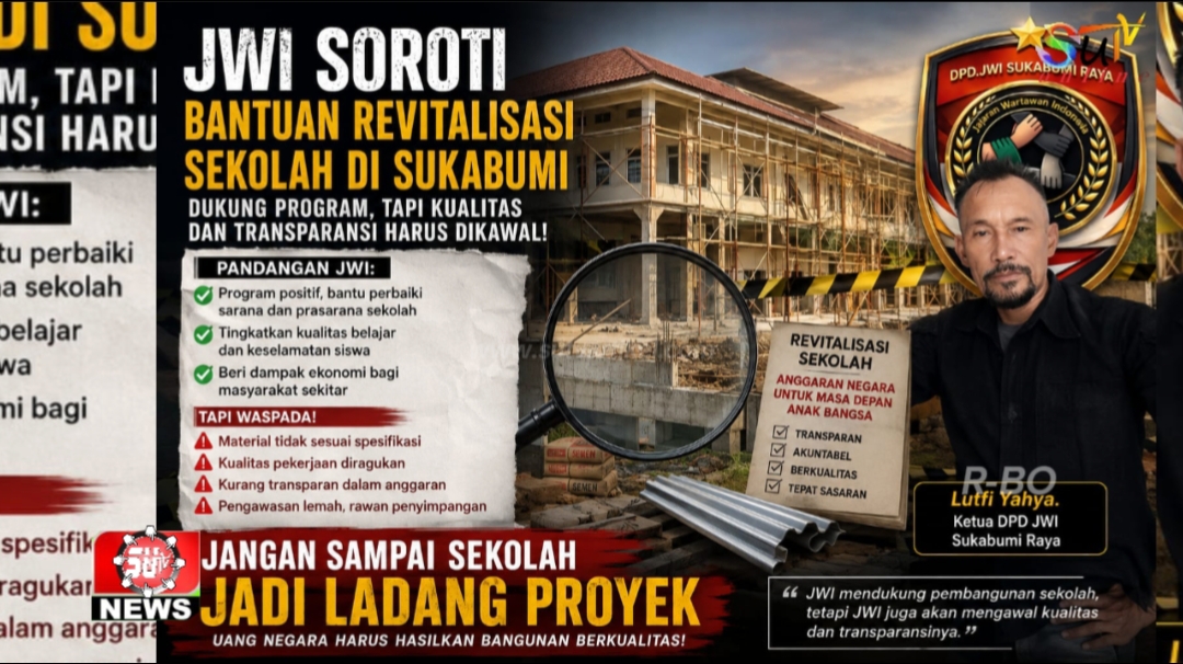 174 Sekolah dapat bantuan revit, DPD JWI Sukabumi raya: jangan jadikan program pendidikan Sekedar proyek